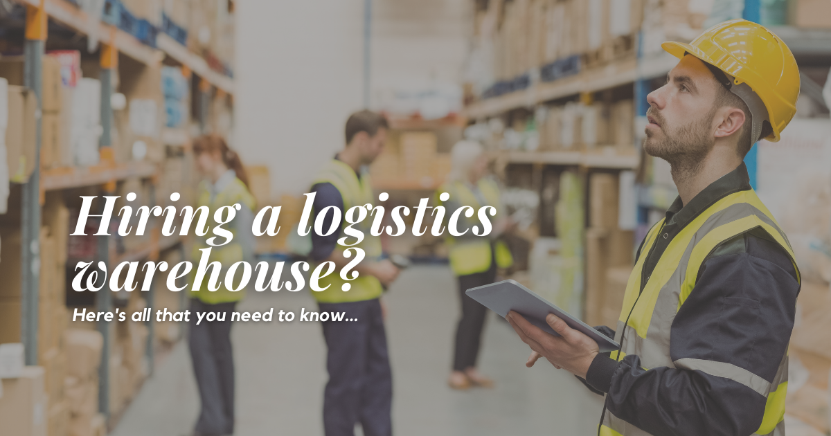 Tips, tricks, and facts on how to hire a logistics warehouse